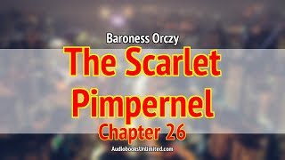 The Scarlet Pimpernel Audiobook Chapter 26 [upl. by Lamont114]