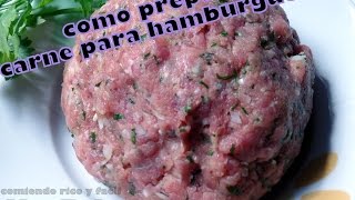 COMO PREPARAR CARNE PARA HAMBURGUESAS RECETACOMIENDO RICO Y FACIL [upl. by Rudolf]