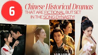 Top 6 Chinese Historical Dramas That Are Fictional But Set In The Song Dynasty The Double IS AT 4 [upl. by Sucramrej110]