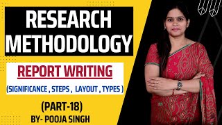 Report Writing  Significance  Steps in Report Writing  Layout Of Report  Research Methodology 18 [upl. by Ruddy138]