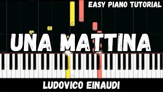 Ludovico Einaudi  Una Mattina Easy Piano Tutorial [upl. by Florinda562]