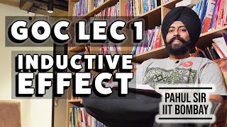 GOC Lecture 1  Inductive Effect  JEE Boards NEET General Organic Chemistry Pahul sir  2024 2025 [upl. by Islean]