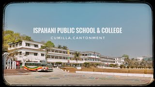 Ispahani Public School amp College  Cumilla Cantonment quotThe IPSC Viewquot by Hemal Reza Porosh amp Shifat [upl. by Dibbell]