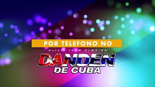 La Dan Den de Cuba  Por Teléfono No  Salsa Con Letra [upl. by Whitcher]