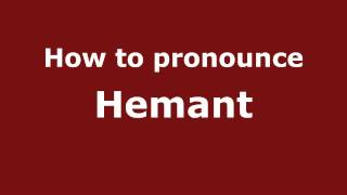 How to Pronounce Hemant  PronounceNamescom [upl. by Enawtna368]