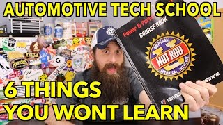 6 Things You Will Not Learn In Automotive Tech School [upl. by Wrench]