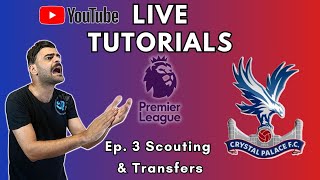 Crystal Palace Ep 3 Scouting amp Transfers [upl. by Melisande]