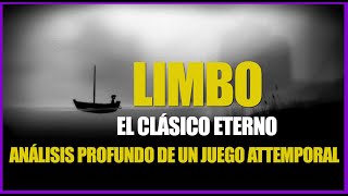 LIMBO EL CLÁSICO ETERNO 🌑  ANÁLISIS PROFUNDO DE UN JUEGO ATTEMPORAL [upl. by Ahsietal716]