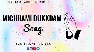 MICHHAMI DUKKDAM STATUS SONG  Gautam Baria 2021 Paryushan [upl. by Jarib]