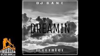 DJ Sane ft Letrece  Dreamin Thizzlercom [upl. by Miuqaoj]