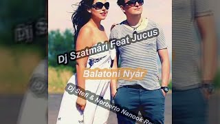 🇭🇺 Dj Szatmári feat Jucus  Balatoni nyár Dj Stefi amp Norberto Nanook 2K19 [upl. by Nosyd727]