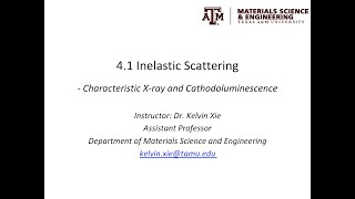 41  Inelastic scattering  characteristic xray and cathodoluminescence [upl. by Buna]