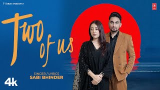 Two Of Us Official Video  Sabi Bhinder  Latest Punjabi Songs 2023  TSeries [upl. by Hillie]