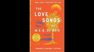 The Love Songs of W E B Du Bois A book talk with author Honorée Jeffers 04112022 [upl. by Colpin]