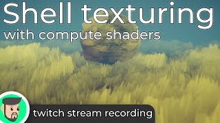 Shell texturing with compute shaders  Unity shader stream [upl. by Ateinotna]