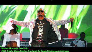 Machel Montano  DOH FRAID 2012 TrinidadCharlie Sheen Riddim Prod By Dwaingerous [upl. by Oberon145]