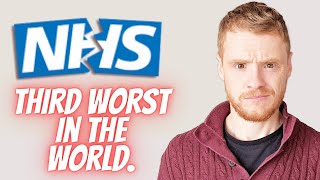 NHS third worst in the world [upl. by Thirzia]