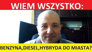 Benzyna diesel gaz czy hybryda na miasto [upl. by Ayeki]