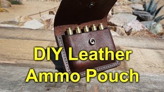 DIY Leather Ammo Pouch  Carrier [upl. by Aneehsor]