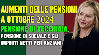 Aumenti delle pensioni a ottobre 2024 Pensione di VecchiaiaSocialee gli importi netti per Anziani [upl. by Collayer353]