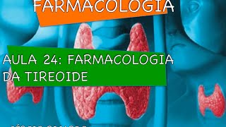 Curso de Farmacologia Aula 24  Farmacologia da tireoide  Fisiologia da tireoide [upl. by Eulalee352]