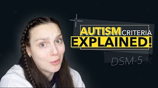 Autism Criteria Explained ish [upl. by Ramyaj477]