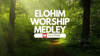 Elohim Worship MedleyWorship medley FAYVURE [upl. by Berardo560]