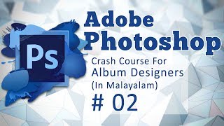 Adobe Photoshop Malayalam tutorial For wedding Album Designers 02 [upl. by Eillac208]