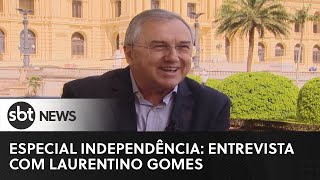 Especial Independência entrevista com Laurentino Gomes [upl. by Lilli135]