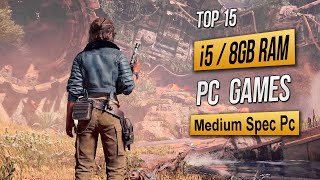 Top 15 Best Mid Spec Pc Games For i5  8GB RAM 2024 [upl. by Abla449]