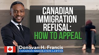 Canadian immigration refusal How to appeal [upl. by Elliot234]