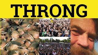 🔵 Throng  Throng Meaning  Throng Examples  Formal English [upl. by Tenej]