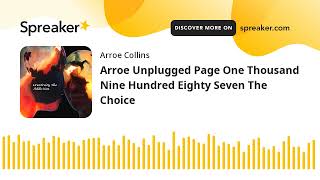 Arroe Unplugged Page One Thousand Nine Hundred Eighty Seven The Choice [upl. by Annaihs625]