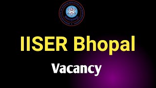 IISER Bhopal ll Vacancy ll Junior Assistant ll [upl. by Aihsenak]