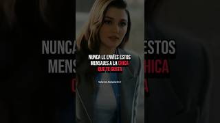 ❌ Nunca le envíes estos mensajes a la chica que te gusta psicologia hombres tips seduccion [upl. by Ogu]