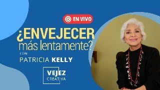 ¿Envejecer más lentamente  EN VIVO con Patricia Kelly [upl. by Narag]