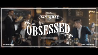 Dan  Shay  Obsessed Instant Grat Video [upl. by Clementine]