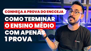 CONHEÇA A PROVA DO ENCCEJA COMO TERMINAR O ENSINO MÉDIO COM APENAS 1 PROVA [upl. by Adivad]