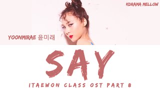 Yoonmirae 윤미래  Say Itaewon Class OST Part 8 Lyrics HanRomEng가사 [upl. by Yacov]