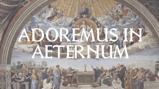 Adoremus in Aeternum with lyrics amp translation [upl. by Roxana672]