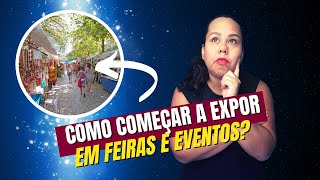 Como começar a expor em Feiras amp Eventos [upl. by Gui]