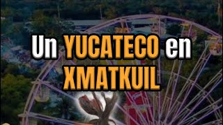 Un YUCATECO en XMATKUIL🎡 [upl. by Genevieve]