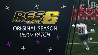 PES 6 Original Season 0607 Patch The Definitive PES 6 Experience [upl. by Ragse]