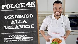 Ossobuco alla Milanese nach Mailänder Art – Andronaco kocht mit Giovanni Zarrella [upl. by Jemena]