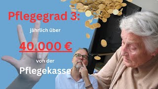 Pflegegrad 3 Voraussetzungen Leistungen Geld von der Pflegekasse  mehr als 40000 € im Jahr [upl. by Mchugh]