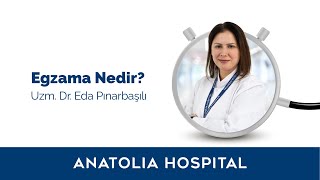 Egzama Nedir Uzm Dr Eda Pınarbaşılı bilgilendiriyor [upl. by Franza858]