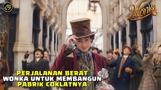 KETIKA SEORANG YATIM PIATU BISA MENAKLUKAN KERASNYA DUNIA  Alur Cerita FIlm WONKA 2023 [upl. by Ely]