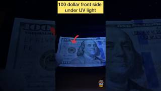 100 Dollar US Bill Under UV amp Normal Light  Front amp Back View  Currency Secrets Revealed shorts [upl. by Zingg357]