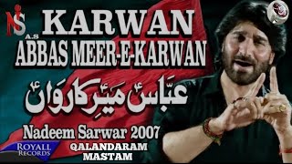 KARWAN ABBAS MEEREKARWAN BEST NOHA BY NADEEM SARWAR QALANDARAM MASTAM [upl. by Ameluz]