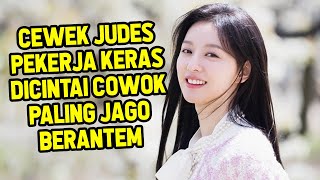 FULL COWOK PALING JAGO BERANTEM DICINTAI CEWEK MISKIN PEKERJA KERAS  Rangkum Tuntas Drama Korea [upl. by Tterrej]